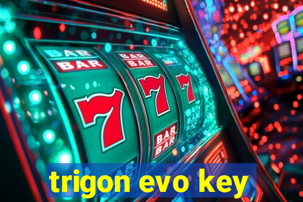 trigon evo key